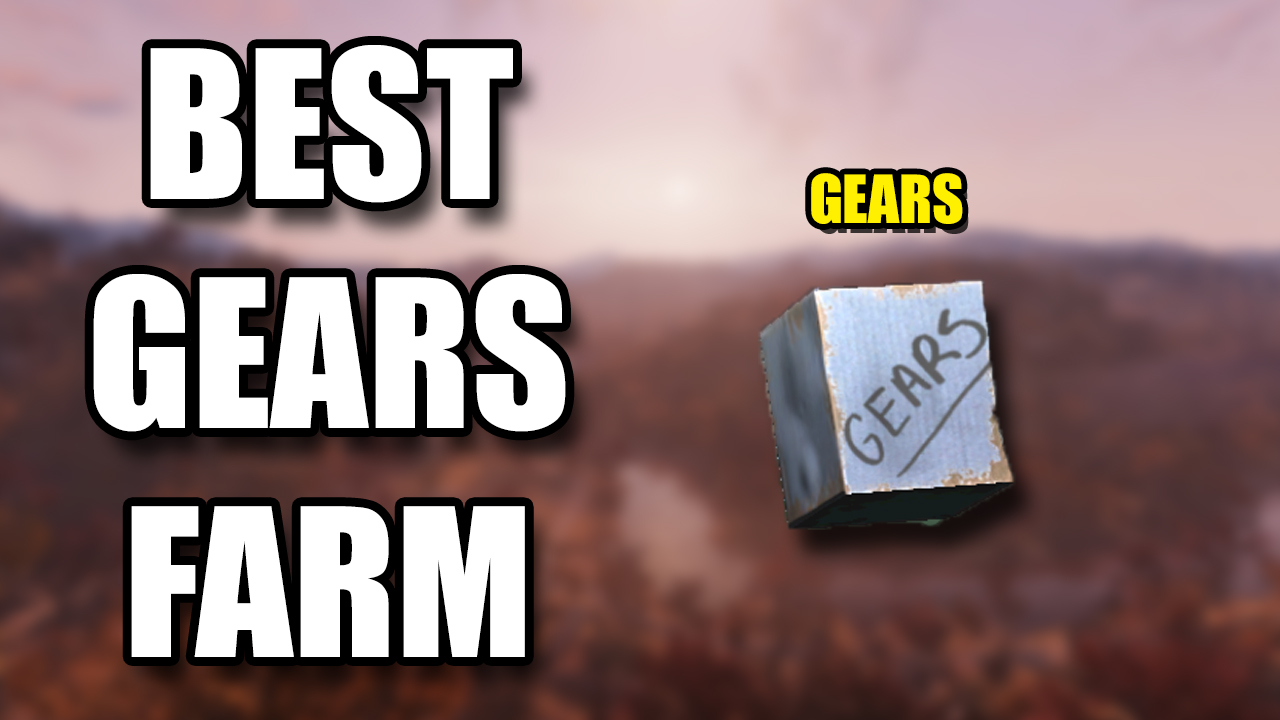 Fallout 76 Gears Farm