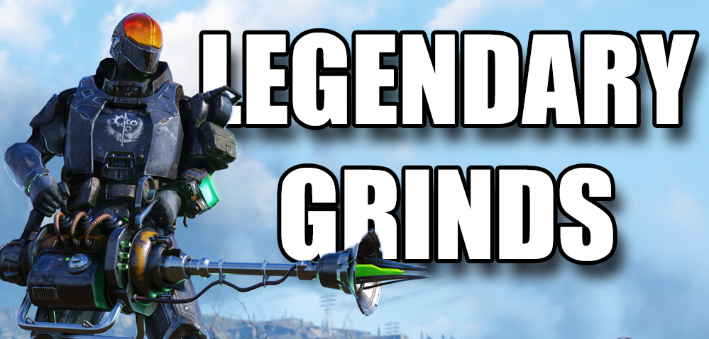 Fallout 76 Legendary Grinds